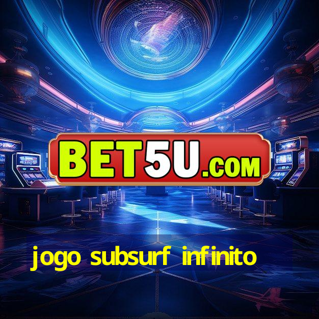 jogo subsurf infinito